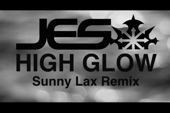 JES HIGH GLOW Sunny Lax Remix Video